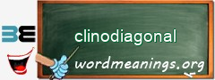 WordMeaning blackboard for clinodiagonal